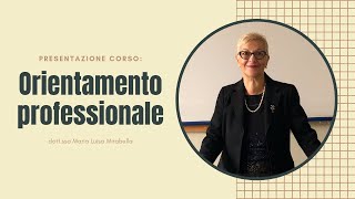 videocorso ORIENTAMENTO PROFESSIONALE [upl. by Elbertina]