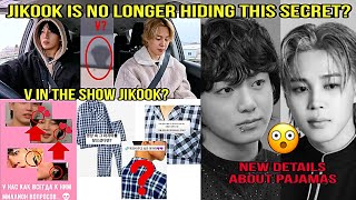 JIKOOK is no longer hiding this secret V in the show JIKOOK New details about pajamas [upl. by Neron]