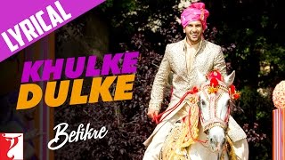 Lyrical Khulke Dulke Song with Lyrics  Befikre  Ranveer Vaani  Jaideep Sahni  Vishal amp Shekhar [upl. by Hoon]