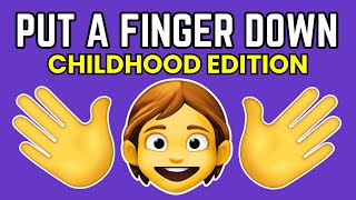 Put A Finger Down Childhood Edition [upl. by Atsyrhc]