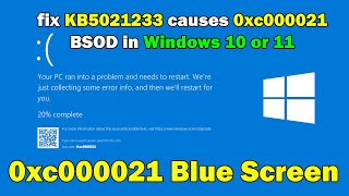 How to fix KB5021233 causes 0xc000021 BSOD in Windows 10 or 11 [upl. by Leuqcar]