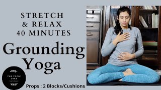 Grounding Yoga Sequence for Deep Relaxation and Stretch  40 Minutes PROPS2 BlocksCushions [upl. by Erdnaek]