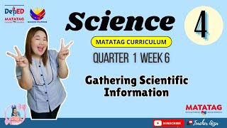 MATATAG SCIENCE 4 Quarter 1 Week 6  Gathering Scientific Information [upl. by Tannenbaum792]