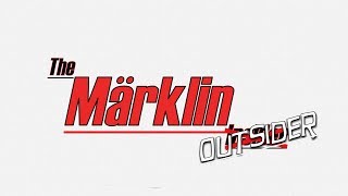 The Märklin Outsider Episode 1 Introduction [upl. by Allsun673]