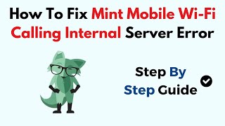 How To Fix Mint Mobile WiFi Calling Internal Server Error [upl. by Nirad734]