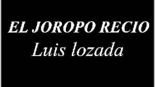 EL CUBIRO LUIS LOZADA  EL JOROPO RECIO [upl. by Ventre]