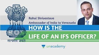 Life of an IFS Officer  Unacademy Interviews Rahul Shrivastava Ambassador of India to Venezuela [upl. by Sula]