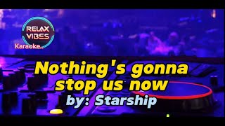 Nothings Gonna Stop Us Now  Starship Karaoke 🎤 [upl. by Nastassia286]