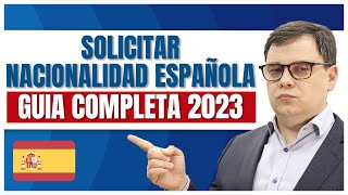 🔵 Solicitar la Nacionalidad Española 2023  GUIA COMPLETA [upl. by Nellaf]