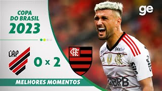 ATHLETICOPR 0 X 2 FLAMENGO  MELHORES MOMENTOS  QUARTA DE FINAL COPA DO BRASIL 2023  geglobo [upl. by Balbur495]