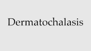 How to Pronounce Dermatochalasis [upl. by Hamfurd]