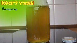 veganer Honigsirup  Sirup selber machen  herstellen  vegane Rezepte von Kochs vegan [upl. by Colinson]