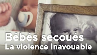 Bébés secoués la violence inavouable [upl. by Chin653]