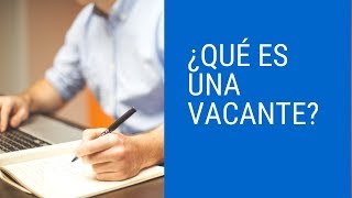 Que es una vacante [upl. by Crean747]