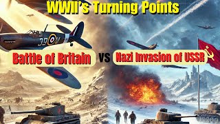 The Battle of Britain amp Nazi Invasion of the Soviet Union WWII’s Turning Points IPart 7 [upl. by Ecirtak]