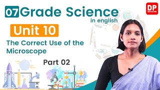 Lesson 10  The Correct Use of the Microscope Part 02  Grade 07 Science in English [upl. by Aikemot]