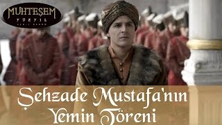 Şehzade Mustafanın Yeniçeri Yemin Töreni  Muhteşem Yüzyıl 46Bölüm [upl. by Davina634]