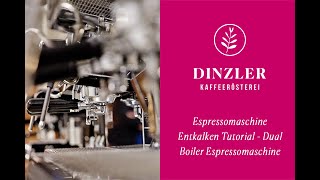 Espressomaschine Entkalken Tutorial  Dual Boiler Espressomaschine  DINZLER Kaffeerösterei [upl. by Akibma]