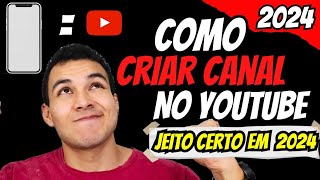 Como CRIAR Canal No YouTube em 2024 Pelo Celular  Passo a Passo Para INICIANTES [upl. by Ranite]