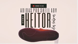 HEITOR DE SILVA 2024 Adidas Pro Shell ADV DETAILED LOOK  RELEASE INFORMATION [upl. by Orazio]