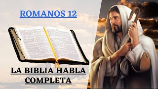 ROMANOS 12 LA BIBLIA HABLADA EN ESPAÑOL COMPLETA  EL EVANGELIO DE HOY [upl. by Edwards]