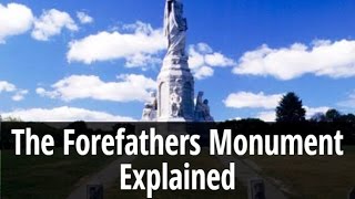 The Forefathers Monument Explained [upl. by Sherline]