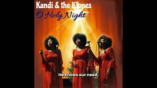 Kandi amp the Klones  O Holy Night lyrics video [upl. by Donni]