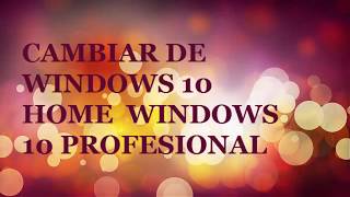 COMO CAMBIAR EDICIÓN DE WIDOWS 10 HOME A PRO [upl. by Relyat]