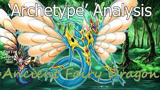 YuGiOh Archetype Analysis  Ancient Fairy Dragon  MattTGM [upl. by Eelarat]