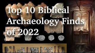 Top 10 Biblical Archaeology Finds of 2022 [upl. by Michele]