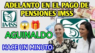 PENSIÓN IMSS FECHA EXACTA DE PAGO Y AGUINALDO PARA PENSIONADOS IMSS 2024 ADELANTO Y MONTO MÍNIMO [upl. by Ymrots]