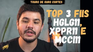 TOP 3 FIIs HGLG11 XPPR11 e MCCI11  Investidor Sardinha  Touro de Ouro Cortes tourodeouro [upl. by Giuditta]