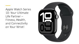 Apple Watch Series 10 Your Ultimate Life Partner – Fitness Health and Connectivity on Your Wrist [upl. by Eustatius]