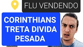 CORINTHIANS TRETA DÍVIDA REBAIXAMENTO FLA 900 milhões flu vendendo jogador Messi melhor [upl. by Arnaud]