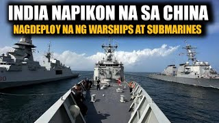 INDIA KUMILOS NA NAGDEPLOY NA NG WARSHIPS AT SUBMARINE LABAN SA PWERSA NG CHINA  sirlester [upl. by Uriia757]