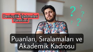 DENİZCİLİK İŞLETMELERİ YÖNETİMİ  Puanları Sıralamaları ve Akademik Kadroları [upl. by Anilemrac]