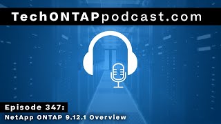 Tech ONTAP Podcast Episode 347 NetApp ONTAP 9121 Overview [upl. by Starlene]