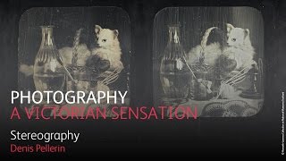 Photography A Victorian Sensation – Stereography [upl. by Ednalrim]