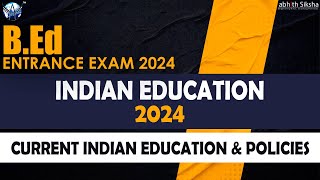 BEd Entrance Exam II Current Indian Education amp Policies II 2024 [upl. by Waddington258]