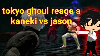 tokyo ghoul reage a kaneki vs jason [upl. by Auof235]