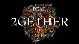 Dead Obies  2gether audio [upl. by Damalas]