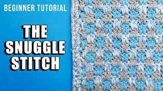 How to Crochet the SNUGGLE STITCH It Looks Like Gingham  Beginner Friendly Tutorial [upl. by Eciram]