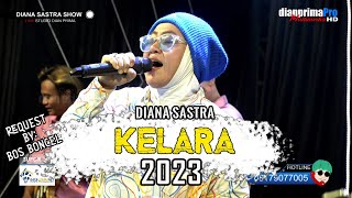 KELARA  DIANA SASTRA LIVE MUSIC OFFICIAL DIAN PRIMA [upl. by Perot921]