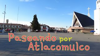 PASEANDO POR EL CENTRO DE ATLACOMULCO ESTADO DE MÉXICO [upl. by Hsoj441]