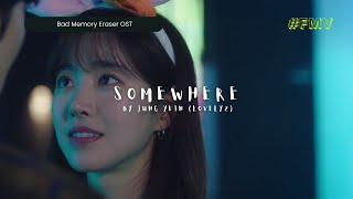 FMV Somewhere By Jung Yein  Bad Memory Eraser OST Part 5 Lirik Terjemahan [upl. by Joey]