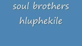 soul brothershluphekile [upl. by Jeanie]