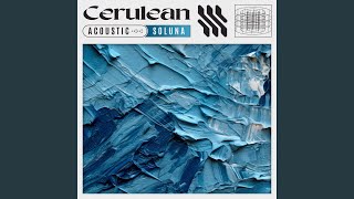 Cerulean acoustic [upl. by Yecam]