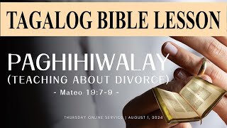 PAGHIHIWALAY  TEACHING ABOUT DIVERCE  Mateo 1979 tagalogbiblelesson [upl. by Bobker]