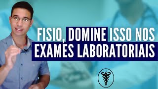 Fisioterapeuta você deve dominar isso nos exames laboratoriais da UTI [upl. by Oxford]