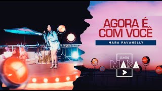 Playlist Mara  Agora É Com Você [upl. by Heater]